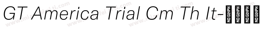 GT America Trial Cm Th It字体转换